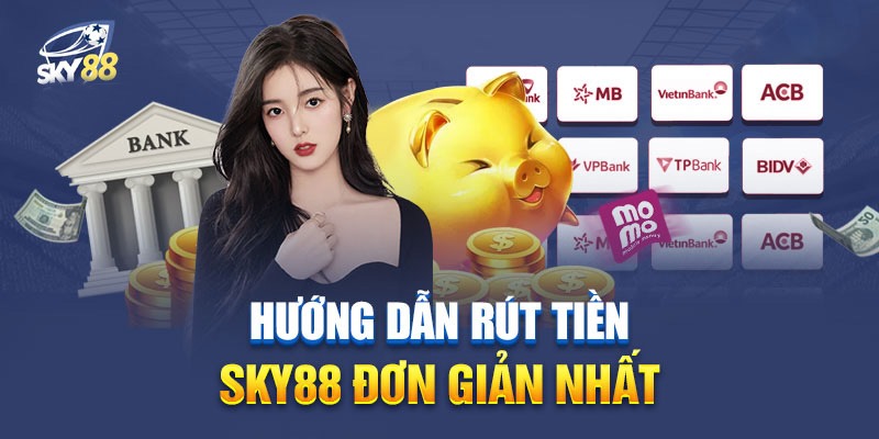 Một số các phương thức rút tiền Sky88 được sử dụng phổ biến